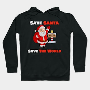 Save Santa, Save the World - Global Warming Awareness Hoodie